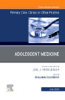 Adolescent Medicine,An Issue of Primary Care: Clinics in Office Practice