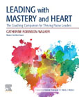 Leading with Mastery and Heart: A Coaching Companion for Thriving Nurse Leaders