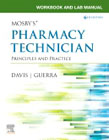 Workbook and Lab Manual for Mosbys Pharmacy Technician: Principles and Practice