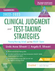 2022-2023 Clinical Judgment and Test-Taking Strategies: Passing Nursing School and the NCLEX Exam