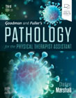 Goodman and Fullers Pathology for the Physical Therapist Assistant