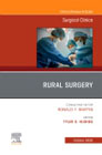 Rural Surgery, An Issue of Surgical Clinics