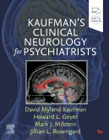 Kaufmans Clinical Neurology for Psychiatrists