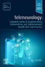 Teleneurology: Complete Guide to Implementing Telemedicine and Telebehavioral Health into Your Practice