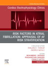 Risk Factors in Atrial Fibrillation: Appraisal of AF Risk Stratification, An Issue of Cardiac Electrophysiology Clinics