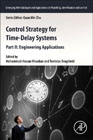 Control Strategy for Time-Delay Systems: Part II: Engineering Applications