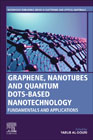Graphene, Nanotubes and Quantum Dots-Based Nanotechnology: Fundamentals and Applications