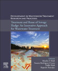 Development in Waste Water Treatment Research and Processes: Treatment and Reuse of Sewage Sludge: An Innovative Approach for wastewater treatment
