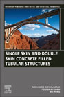 Single Skin and Double Skin Concrete Filled Tubular Members: Analysis and Design