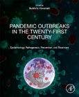 Pandemic Outbreaks in the Twenty-First Century: Epidemiology, Pathogenesis, Prevention, and Treatment