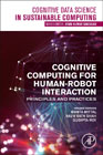 Cognitive Computing for Human-Robot Interaction: Principles and Practices