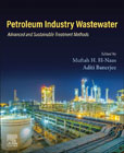 Petroleum Industry Wastewater: Advanced and Sustainable Treatment Methods