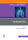 Bronchiectasis, An Issue of Clinics in Chest Medicine