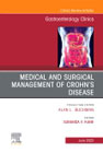 Medical and Surgical Management of Crohns Disease, An Issue of Gastroenterology Clinics of North America
