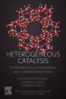 Heterogeneous Catalysis: Fundamentals, Engineering and Characterizations (with accompanying presentation slides and instructors manual)
