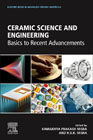 Ceramic Science and Engineering: Basics to Recent Advancements