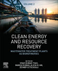 Clean Energy and Resource Recovery: Wastewater Treatment Plants as Biorefineries, Volume 2
