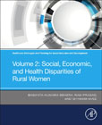 Healthcare Strategies and Planning for Social Inclusion and Development: Volume 2: Social, Economic, and Health Disparities of Rural Women