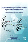 Asphaltene Deposition Control by Chemical Inhibitors: Theoretical and Practical Prospects