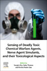 Sensing of Deadly Toxic Chemical Warfare Agents, Nerve Agent Simulants, and their Toxicological Aspects