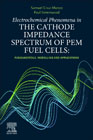 Electrochemical Phenomena in the Cathode Impedance Spectrum of PEM Fuel Cells: Fundamentals and Applications