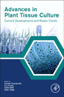 Advances in Plant Tissue Culture: Current Developments and Future Trends