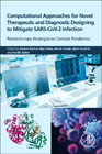Computational Approaches for Novel Therapeutic and Diagnostic Designing to Mitigate SARS-CoV2 Infection: Revolutionary Strategies to Combat Pandemics