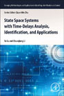 State Space Systems with Time-Delays Analysis, Identification and Applications