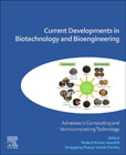 Current Developments in Biotechnology and Bioengineering: Advances in Composting and Vermicomposting Technology