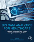 Big Data Analytics for Healthcare: Datasets, Techniques, Life Cycles, Management, and Applications