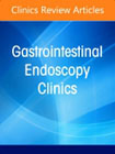 Pediatric Endoscopy, An Issue of Gastrointestinal Endoscopy Clinics