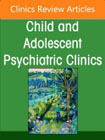 Complimentary and Integrative Medicine Part I: Disorders, An Issue of ChildAnd Adolescent Psychiatric Clinics of North America