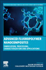 Advanced Fluoropolymer Nanocomposites: Fabrication, Processing, Characterization and Applications