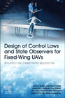 Design of Control Laws and State Observers for Fixed-Wing UAVs: Simulation and Experimental Approaches
