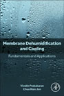 Membrane Dehumidification and Cooling: Fundamentals and Applications