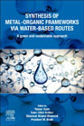 Synthesis of Metal-Organic Frameworks via Water-Based Routes: A Green and Sustainable Approach