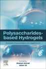 Polysaccharides based Hydrogels: Synthesis, Characterization and Applications