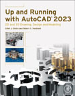 Up and Running with AutoCAD 2023: 2D and 3D Drawing, Design and Modeling