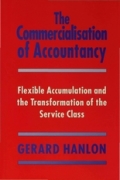The commercialisation of accountancy: flexible accumulation and the transformation of the service class