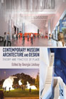 Contemporary Museum Architecture and Design: Theory and Practice of Place