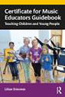 Certificate for Music Educators Guidebook: Teaching Children and Young People