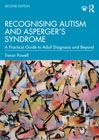 Recognising Autism and Asperger’s Syndrome: A Practical Guide to Adult Diagnosis and Beyond