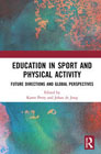 Education in Sport and Physical Activity: Future Directions and Global Perspectives