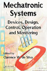 Mechatronic Systems: Devices, Design, Control, Operation and Monitoring