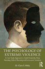 The Psychology of Extreme Violence: A Case Study Approach to Serial Homicide, Mass Shooting, School Shooting and Lone-actor Terrorism