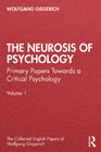 The Neurosis of Psychology: Primary Papers Towards a Critical Psychology 1