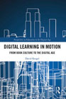 Digital Learning in Motion: From Book Culture to the Digital Age