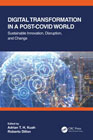 Digital Transformation in a Post-Covid World: Sustainable Innovation, Disruption, and Change
