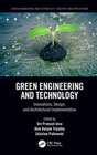 Green Engineering and Technology: Innovations, Design, and Architectural Implementation