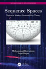 Sequence Spaces: Topics in Modern Summability Theory